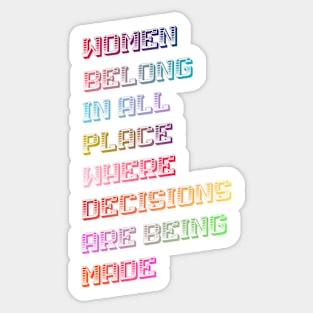 RBG Quotes - Women Belong In All Places Where Decisions Are Being Made Sticker